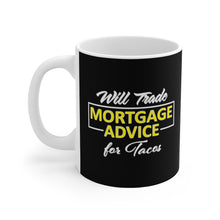 Load image into Gallery viewer, Will Trade Mortgage Advice for Tacos Mug
