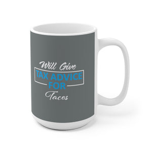 Will Give Tax Advice for Tacos Accountant, CPA, Tax Mug