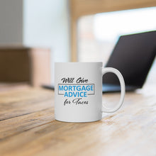 Load image into Gallery viewer, Will Give Mortgage Advice for Tacos Mug
