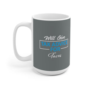Will Give Tax Advice for Tacos Accountant, CPA, Tax Mug