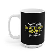 Load image into Gallery viewer, Will Give Real Estate Advice for Tacos Cup Mug
