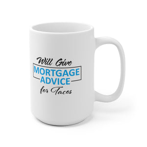 Will Give Mortgage Advice for Tacos Mug