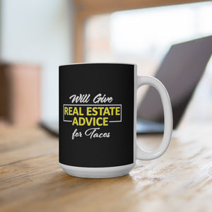 Will Give Real Estate Advice for Tacos Cup Mug