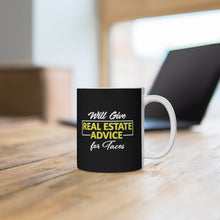 Load image into Gallery viewer, Will Give Real Estate Advice for Tacos Cup Mug
