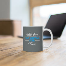 Load image into Gallery viewer, Will Give Tax Advice for Tacos Accountant, CPA, Tax Mug
