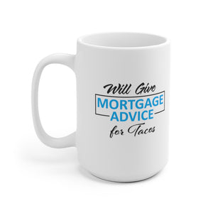 Will Give Mortgage Advice for Tacos Mug